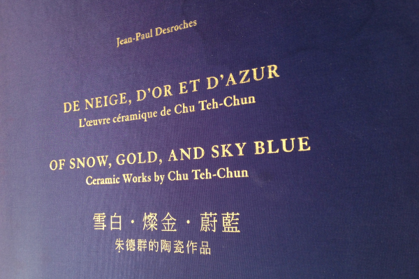 De Neige, d’Or et d’Azur,  l’œuvre céramique de Chu Teh-Chun